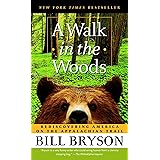 A Walk in the Woods: Rediscovering America on the Appalachian Trail