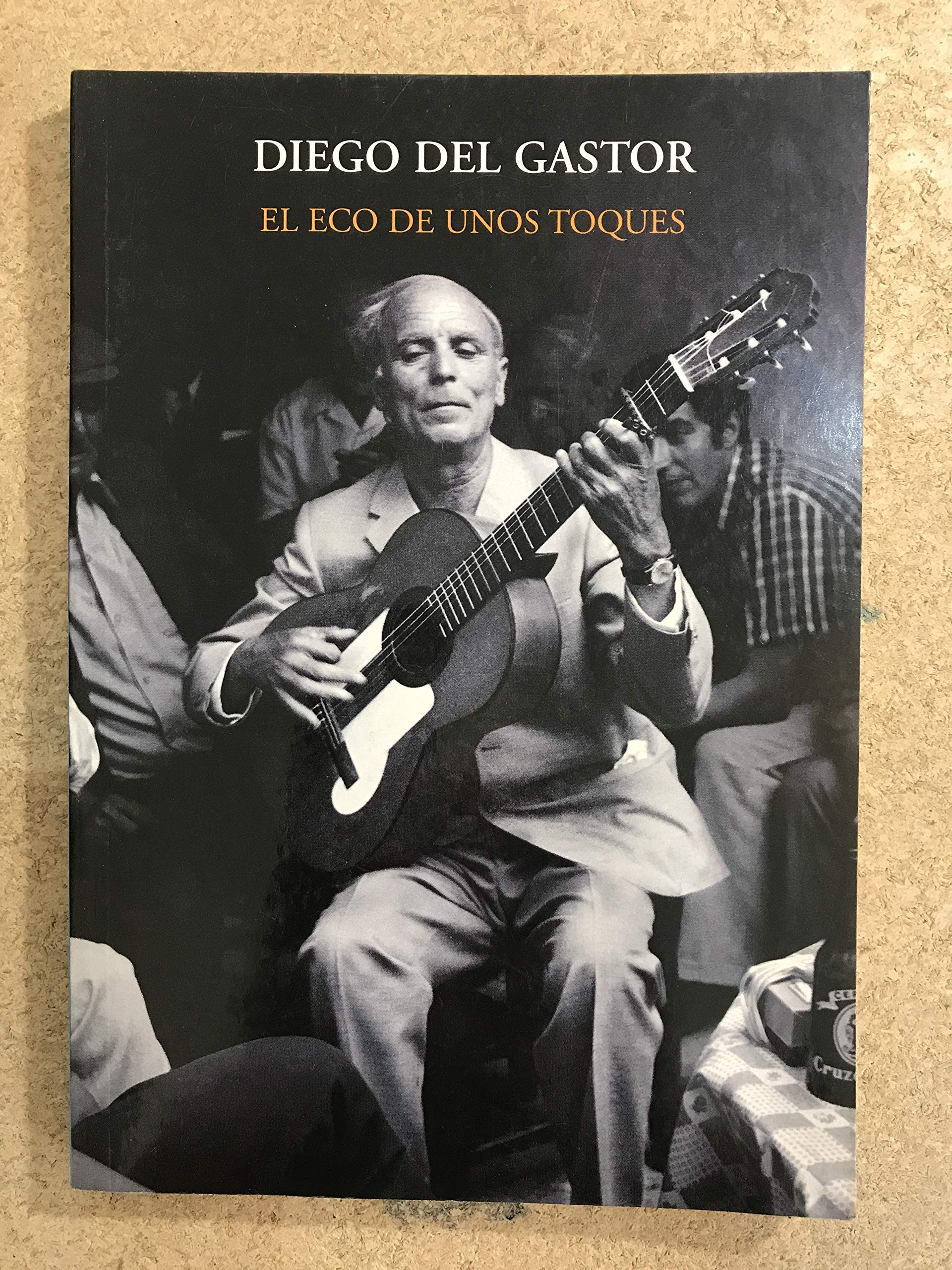 Diego Del Gastor El Eco De Unos Toques 2004 Angel Sody De Rivas Amazon Com Books