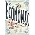 Economix: How Our Economy Works (and Doesn't Work), in Words and Pictures