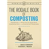The Rodale Book of Composting, Newly Revised and Updated: Simple Methods to Improve Your Soil, Recycle Waste, Grow Healthier 