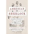 American Sherlock Murder Forensics And The Birth Of American Csi