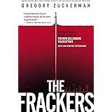 The Frackers: The Outrageous Inside Story of the New Billionaire Wildcatters