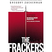 The Frackers: The Outrageous Inside Story of the New Billionaire Wildcatters