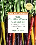 The Oh She Glows Cookbook: Over 100 Vegan Recipes to Glow from the Inside Out