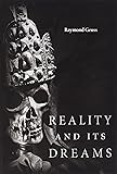 Reality and Its Dreams