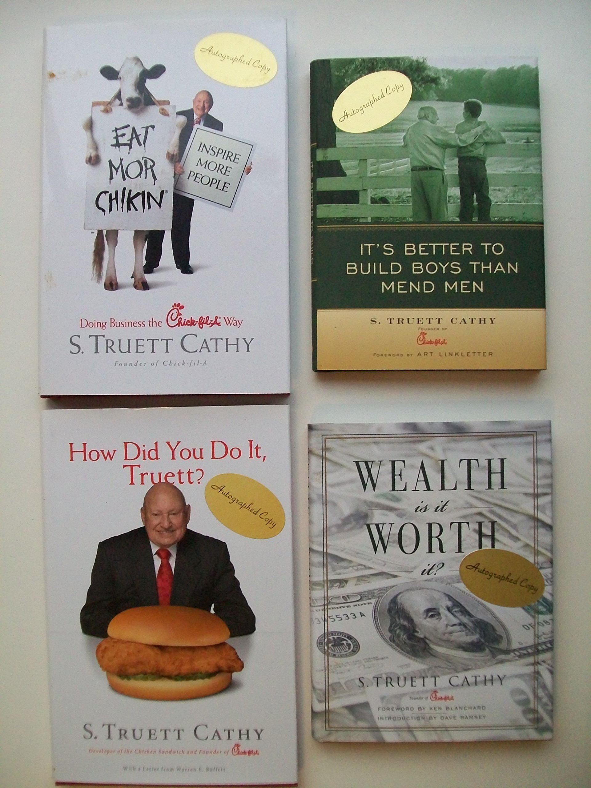 Eat Mor Chikin It S Better To Build Boys How Did You Do It Truett Wealth Is It Worth It Set Of 4 S Truett Cathy Amazon Com Books