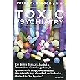 Toxic Psychiatry: Why Therapy, Empathy and Love Must Replace the Drugs, Electroshock, and Biochemical Theories of the "New Ps