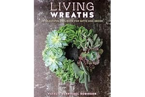 Living Wreaths: 20 Beautiful Projects for Gift and Decor