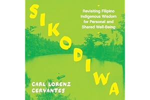Sikodiwa: Revisiting Filipino Indigenous Wisdom for Personal and Shared Well-Being