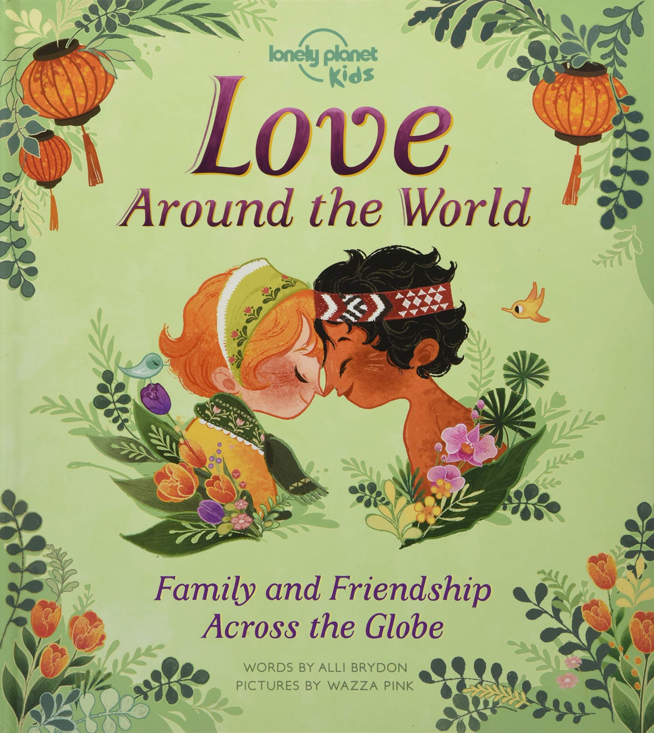 Love Around The World 1: Family and Friendship Around the World (Lonely Planet Kids)
