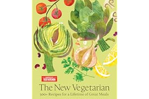 The New Vegetarian: 500+ Recipes for a Lifetime of Great Meals