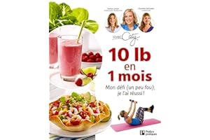 10 lb en 1 mois: Mon défi (un peu fou), je l'ai réussi !