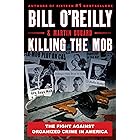 Killing the Mob: The Fight Against Organized Crime in America (Bill O'Reilly's Killing Series)