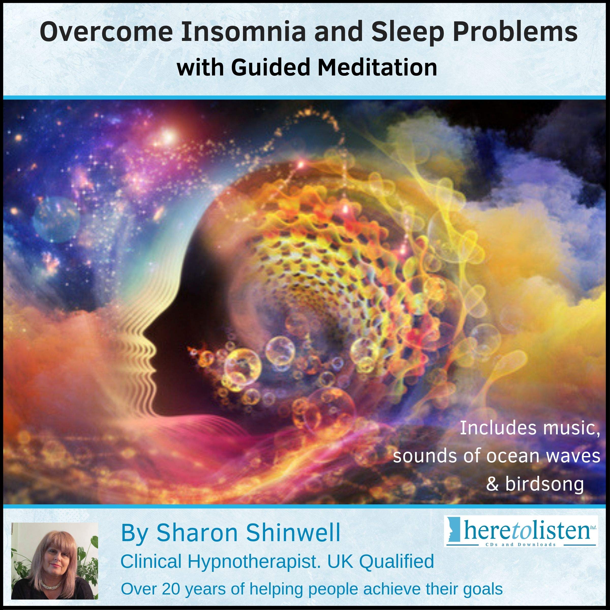 Insomnia Relief: Guided Meditation, Visualisation & Music for Sleep. Wash Away Worries with Nature Sounds & Spoken Word for a Restful Night's Sleep. By Sharon Shinwell, UK Qualified Hypnotherapist