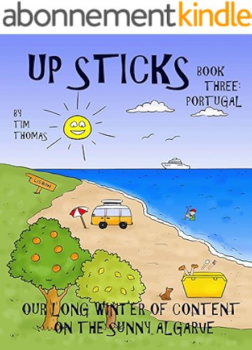 Download Up Sticks: Portugal: Book three catches up with the dynamic duo as they explore the sunny Algarve (English Edition) PDF