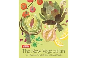 The New Vegetarian: 500+ Recipes for a Lifetime of Great Meals