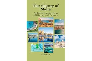 The History of Malta: A Mediterranean Gem of History and Culture