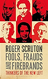 Fools, Frauds and Firebrands: Thinkers of the New Left