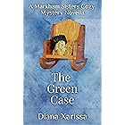The Green Case (Markham Sisters Cozy Mysteries Book 7)