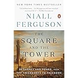 The Square and the Tower: Networks and Power, from the Freemasons to Facebook
