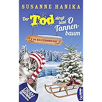 Der Tod singt laut O Tannenbaum: Ein Bayernkrimi (Sofia und die Hirschgrund-Morde 11) (German Edition) book cover Der Tod singt laut O Tannenbaum: Ein Bayernkrimi (Sofia und die Hirschgrund-Morde 11) (German Edition) book cover