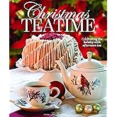 Christmas Teatime: Celebrating the Holiday with Afternoon Tea