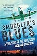 Smuggler's Blues: A True Story of the Hippie Mafia