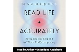 Read Life Accurately: Recognize and Respond to What’s Really Happening