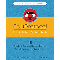 The EduProtocol Field Guide Book 1: 16 Student-Centered Lesson Frames for Infinite Learning Possibilities book cover The EduProtocol Field Guide Book 1: 16 Student-Centered Lesson Frames for Infinite Learning Possibilities book cover