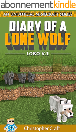 Download Diary Of A Lone Wolf Vol.1: Lobo (unofficial minecraft books) (Lone Wolf Series) (English Edition) PDF