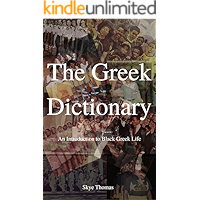 The Greek Dictionary: An Introduction to Black Greek Life book cover