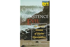 Creation and the Persistence of Evil: The Jewish Drama of Divine Omnipotence