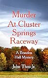 Murder at Cluster Springs Raceway: A Brandon Hall