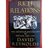 Rich Relations:: The American Occupation of Britain, 1942-1945