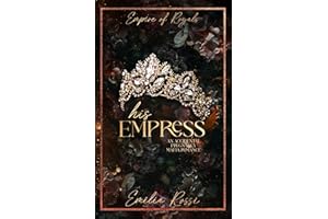 His Empress: An Accidental Pregnancy Mafia Romance (Empire of Royals Book 3)