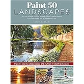 Paint 50 Landscapes: A complete guide to painting landscapes and seascapes in watercolour