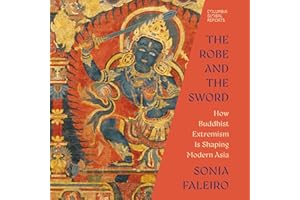 The Robe and the Sword: How Buddhist Extremism Is Shaping Modern Asia