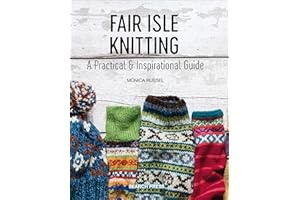 Fair Isle Knitting: A Practical & Inspirational Guide