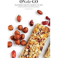 On the Go: Over 50 Meal Plans To Stay Within Your Macronutrients While Traveling book cover