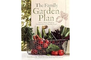 The Family Garden Plan: Grow a Year's Worth of Sustainable and Healthy Food