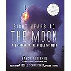 Eight Years to the Moon: The History of the Apollo Missions
