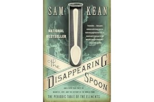 The Disappearing Spoon: And Other True Tales of Madness, Love, and the History of the World from the Periodic Table of the El