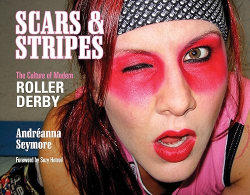 Download Scars & Stripes: The Culture of Modern Roller Derby PDF