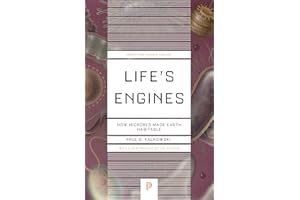 Life's Engines: How Microbes Made Earth Habitable (Princeton Science Library)