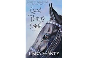 Good Things Come: A Slow-Burn Horse Racing Drama (Good Things Come Book 1)