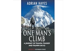 One Man's Climb: A Journey of Trauma, Tragedy and Triumph on K2