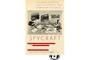 Spycraft: The Secret History of the CIA's Spytechs, from Communism to Al-Qaeda