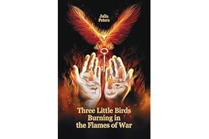 Three Little Birds Burning in the Flames of War