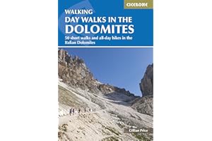 Day Walks in the Dolomites: 50 short walks and all-day hikes in the Italian Dolomites