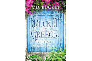 Bucket To Greece Volume 3: A Comical Living Abroad Adventure